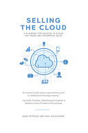 Cover of Selling the Cloud: A Playbook for Success in Cloud Software and Enterprise Sales by Mark Petruzzi, Paul Melchiorre - Business and Economics Book