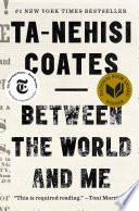 Cover of Between the World and Me by Ta-Nehisi Coates - Business and Economics Book