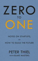 Cover of Zero to One by Peter Thiel, Blake Masters - Business and Economics Book