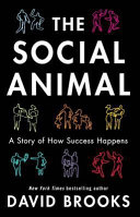 Cover of The Social Animal by David Brooks - Business and Economics Book