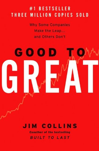Cover of Good to Great: Why Some Companies Make the Leap... and Others Don't by Jim Collins - Business and Economics Book
